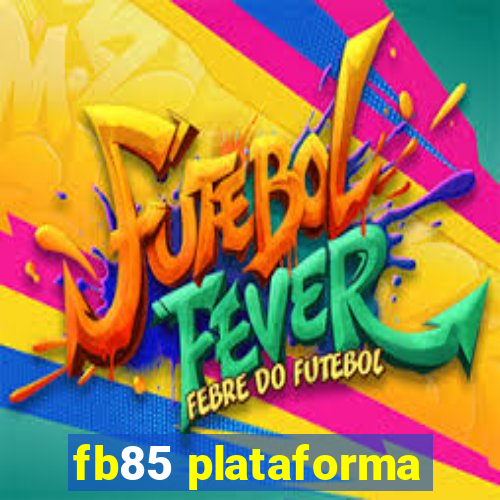 fb85 plataforma